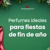 Perfumes ideales para fiestas de fin de año