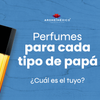 Perfumes para cada tipo de papá: ¿Cuál es el tuyo?