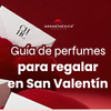 Guía de perfumes para regalar en San Valentín