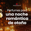 Perfumes para una noche romántica de Otoño
