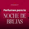 Los perfumes más exquisitos para la Noche de Brujas