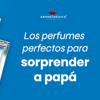 Los perfumes perfectos para sorprender a papá