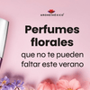 Perfumes florales que no te pueden faltar este verano