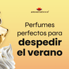Perfumes Perfectos para Despedir  el Verano