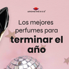 Los mejores perfumes para terminar el año 
