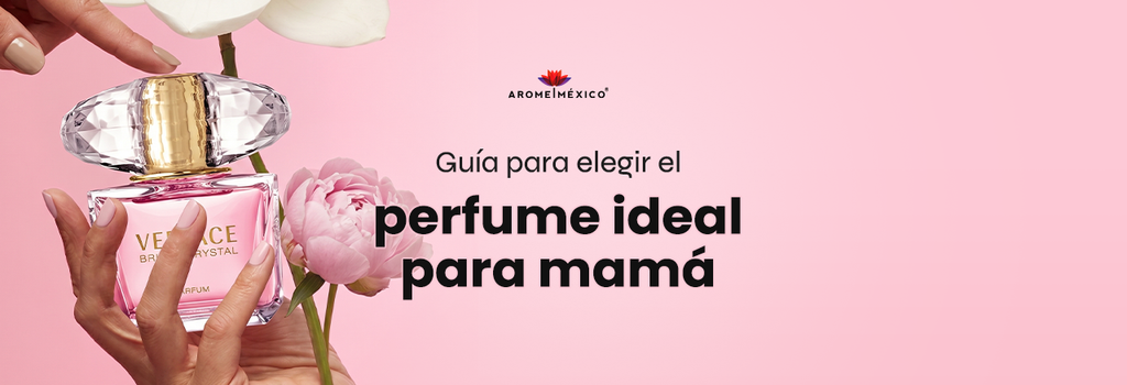 Guía para elegir el perfume ideal para mamá