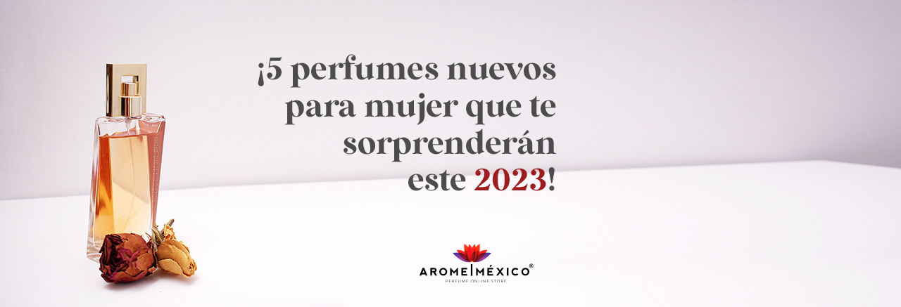 ¡5 perfumes nuevos para mujer que te sorprenderán este 2023!