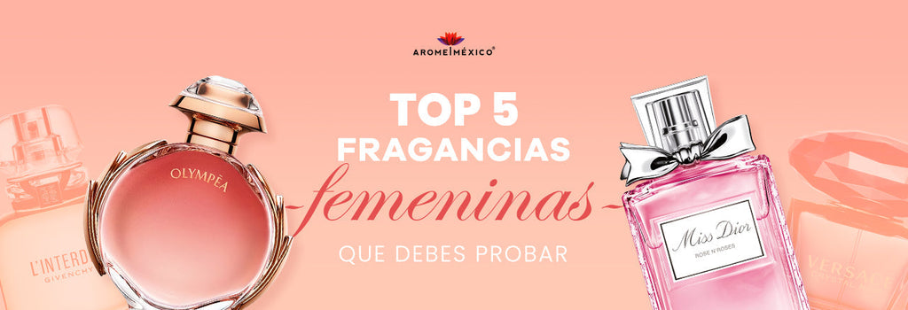 5 Fragancias femeninas que debes probar