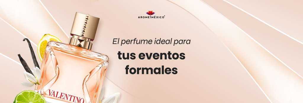 El perfume Ideal para tus eventos formales