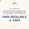 Top 5 fragancias para regalarle a papá - Arome México